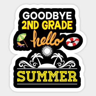 Goodbye 2nd Second Grade Hello Summer Vacation Sticker